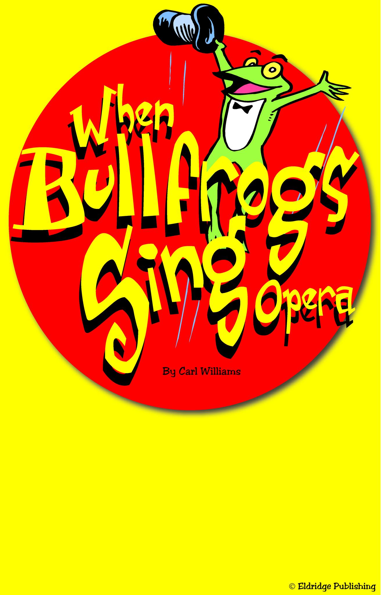When Bullfrogs Sing Opera by S.T.A.G.E. Bulverde