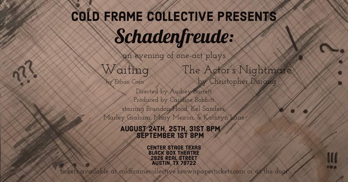 Schadenfreude: An Evening of One-Act Plays by Cold Frame Collective