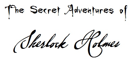 The Secret Adventures of Sherlock Holmes (monthly series) by Overtime Theater