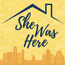She Was Here by Austin Playhouse