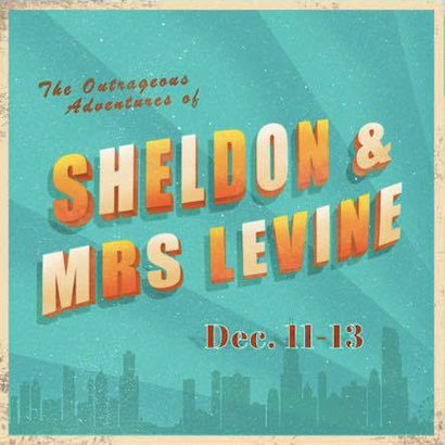 The Outrageous Adventures of Sheldon and Mrs. Levine by William Windle Dramatic Productions LLC