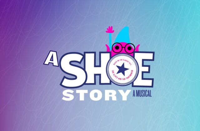 A Shoe Story: A Brand New Musical Comedy by SummerStock Austin