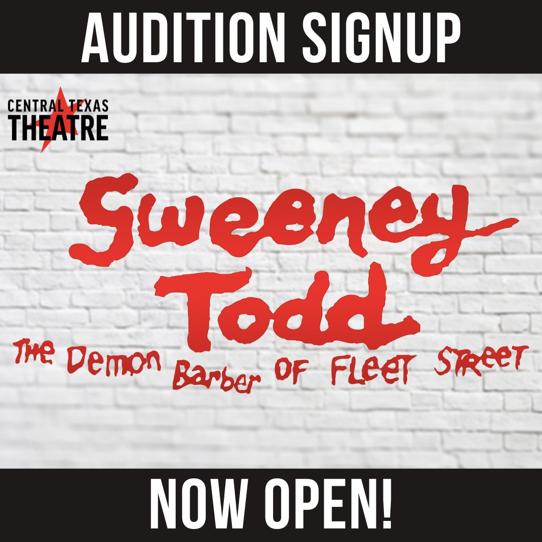 CTX3774. In-person and Video Auditions for Sweeney Todd, by Central Texas Theatre (formerly Vive les Arts), Killeen