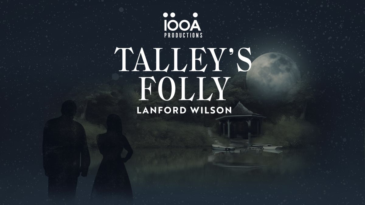 Talley's Folly by 100A Productions