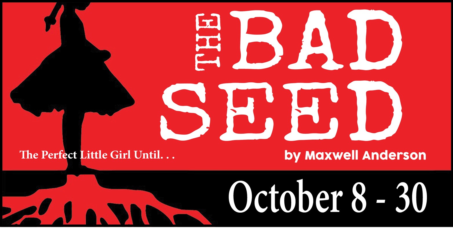 The Bad Seed by Hill Country Arts Foundation (HCAF)