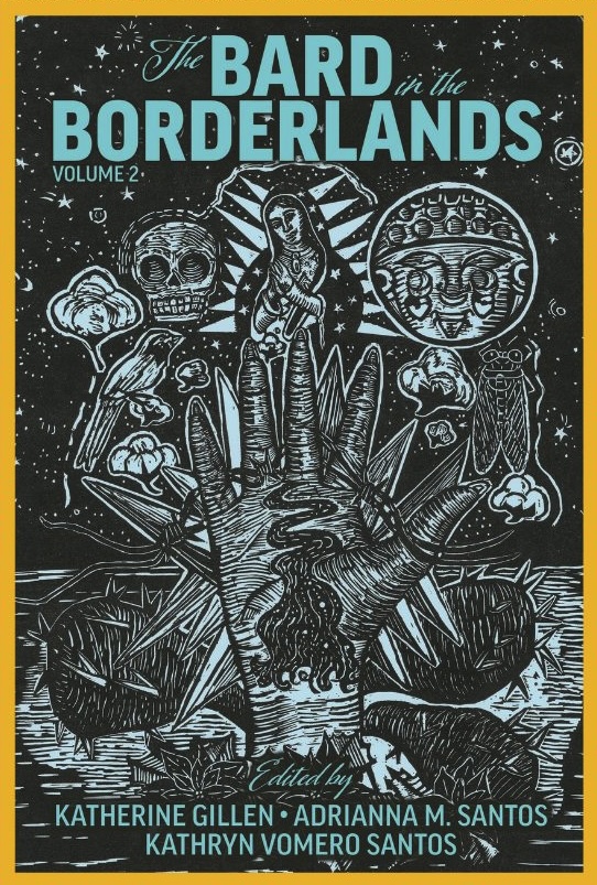 The Bard in the Borderlands: An Anthology of Shakespeare Appropriations in La Frontera, Vol. 2 Presentation by Borderlands Shakespeare Colectiva