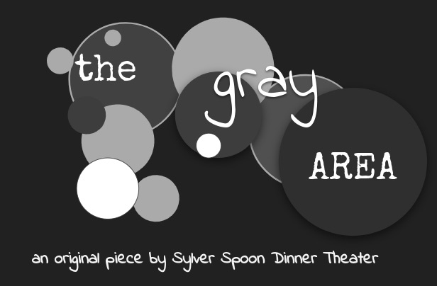 The Gray Area by Sylver Spoon Dinner Theatre