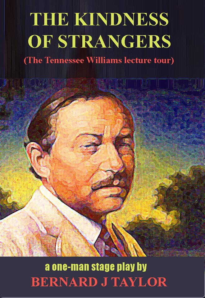 The Kindness of Strangers: The Tennessee Williams Lecture Tour by Bernard J. Taylor