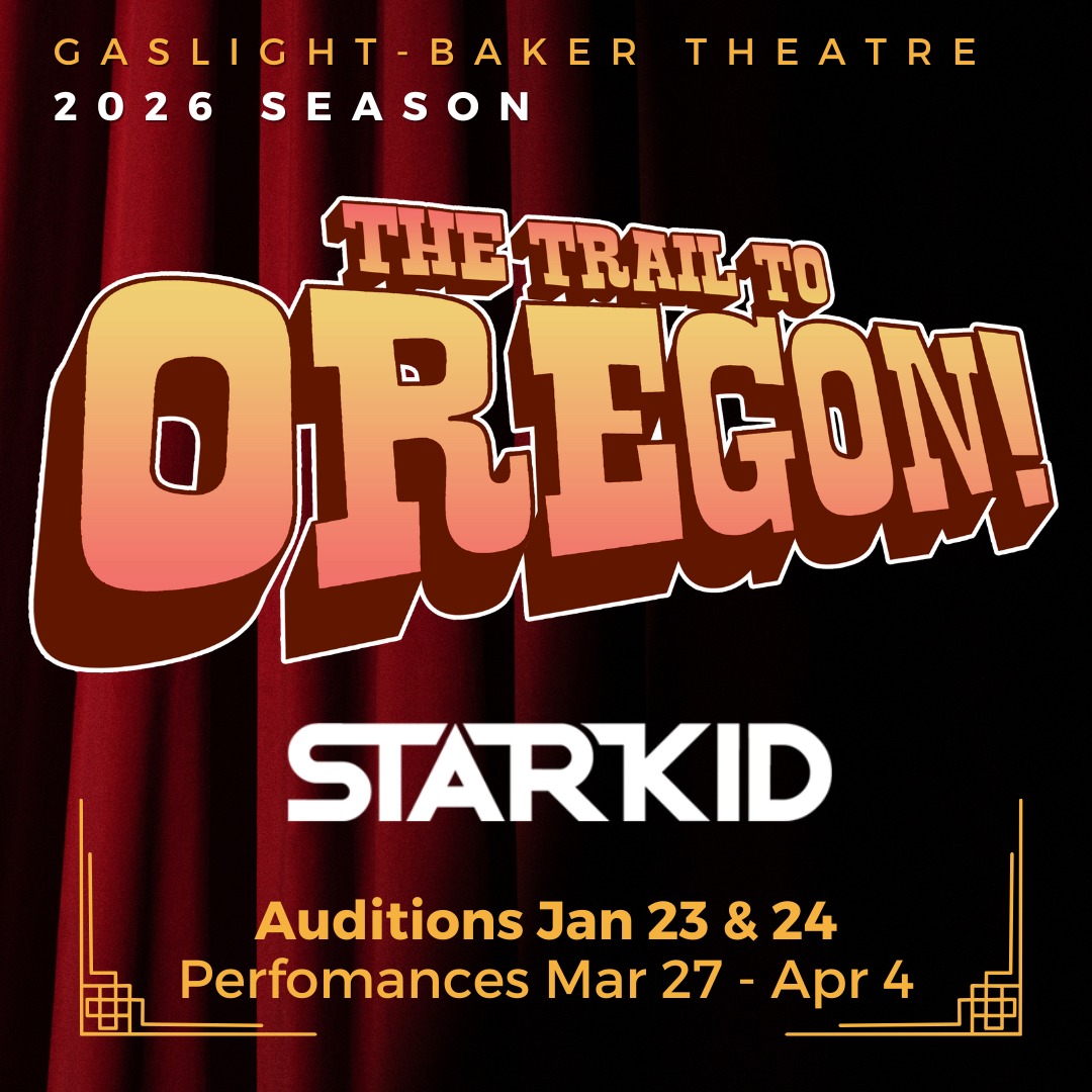 Auditions for The Trail to Oregon, by Gaslight Baker Theatre
