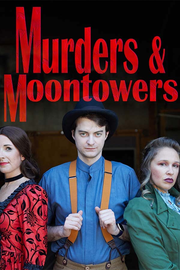 Murders & Moontowers by Texas Comedies