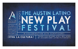 Austin Latino New Play Festival by Teatro Vivo