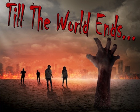Till The World Ends. . . by Missy Miller Presents