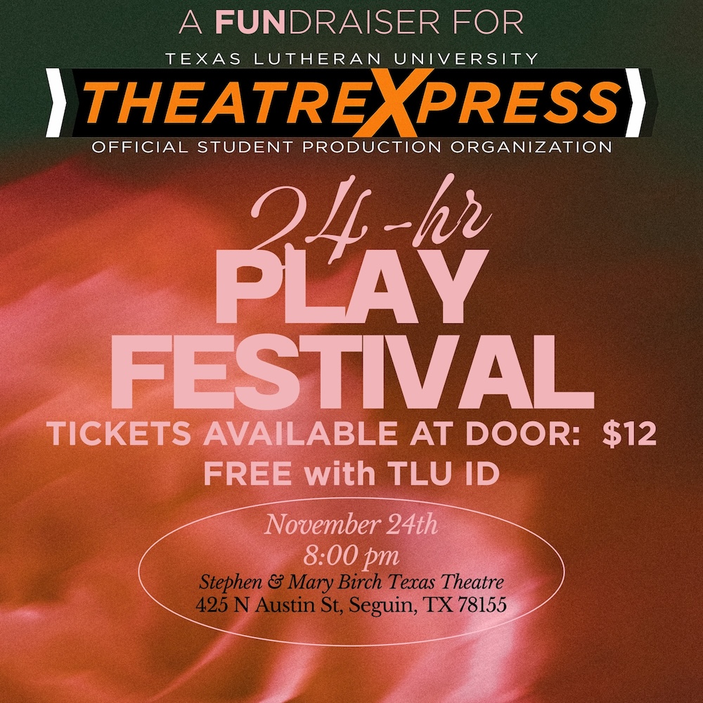 24-Hour Play Festival by Texas Lutheran University Dramatic Media