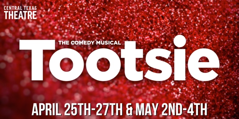 Tootsie by Central Texas Theatre (formerly Vive les Arts)