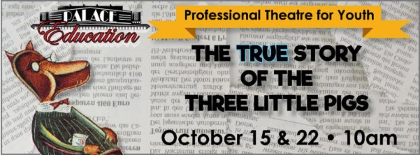 The True Story of the Three Little Pigs by Georgetown Palace Theatre