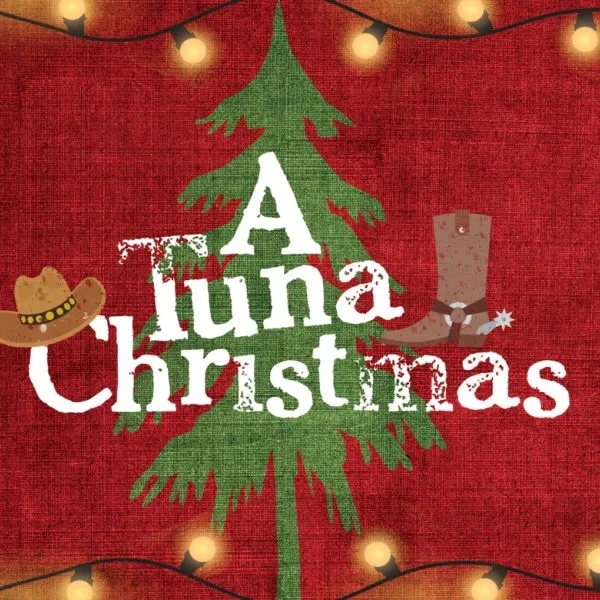A Tuna Christmas by Hill Country  Community Theatre (HCCT)