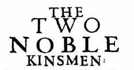 The Two Noble Kinsmen by Shakespeare at Winedale