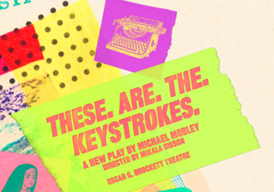 These.Are.The.Keystrokes by University of Texas New Theatre (UTNT)