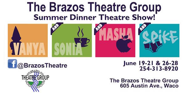Vanya and Sonia and Masha and Spike by Brazos Theatre of Waco