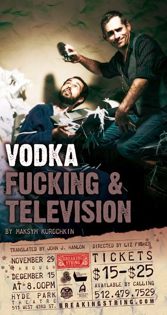 Vodka, Fucking and Television by Breaking String Theater