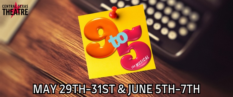 9 to 5, the Musical by Central Texas Theatre (formerly Vive les Arts)