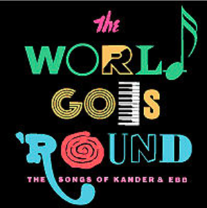 The World Goes Round - the Music of Kander & Ebb by Austin Theatre Project