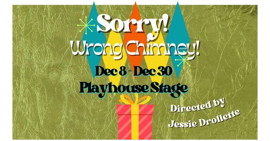 Sorry! Wrong Chimney by Georgetown Palace Theatre
