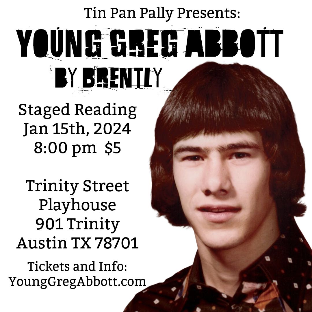 Young Greg Abbott: A FuQusical by Tin Pan Pally